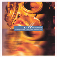 Moon Fog Prophet - Taunting Tin Bells Through the Mammal Void CD (album) cover