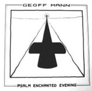 Geoff Mann - Psalm Enchanted Evening CD (album) cover