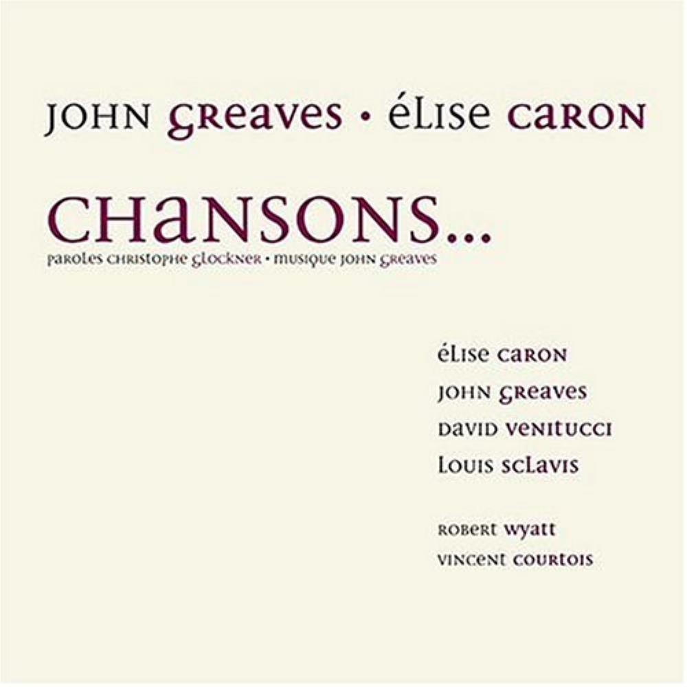 John Greaves - John Greaves & Elise Caron: Chansons CD (album) cover