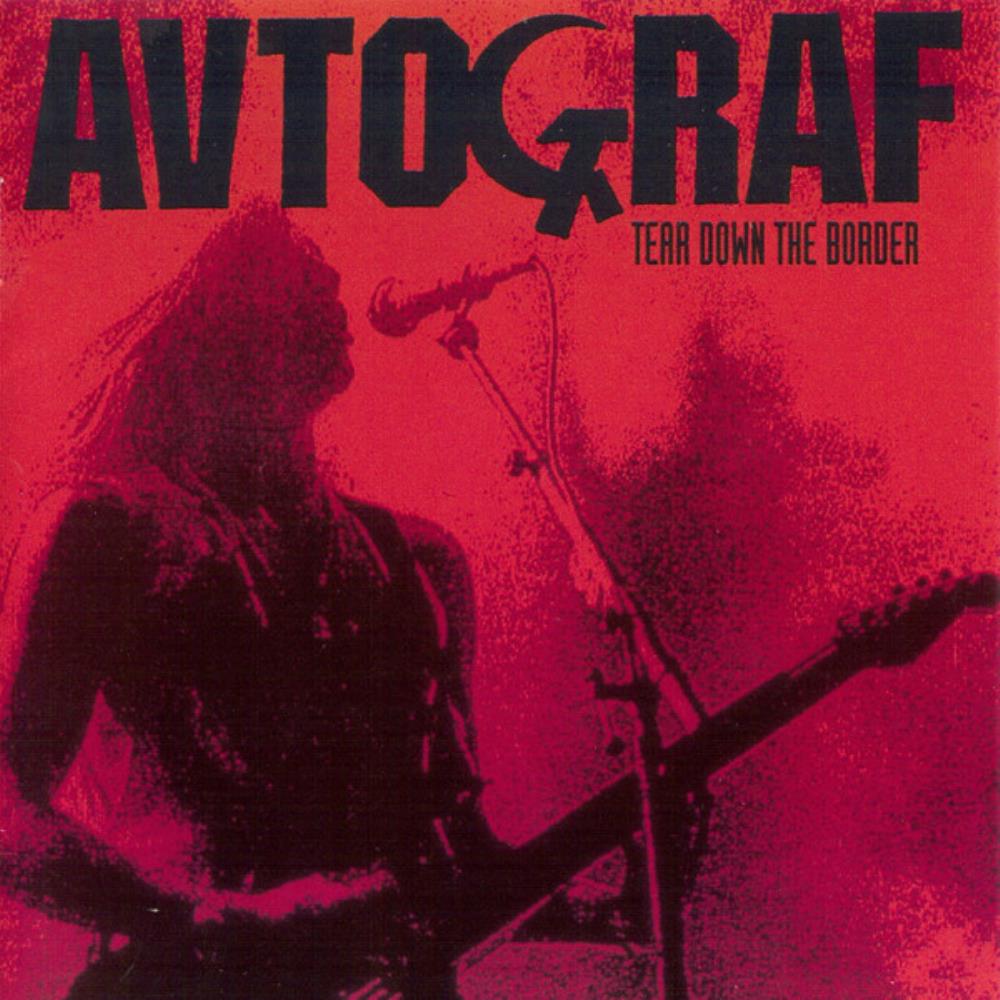 Autograph (Avtograf) - Tear Down The Border CD (album) cover