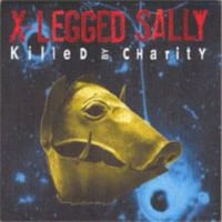 X-Legged Sally - Killed By Charity  CD (album) cover