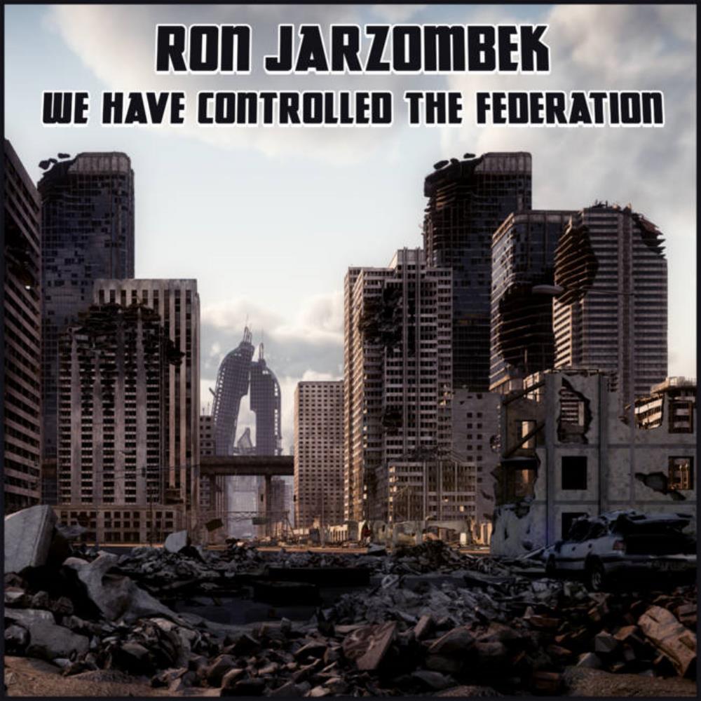 Ron Jarzombek We Have Controlled the Federation album cover