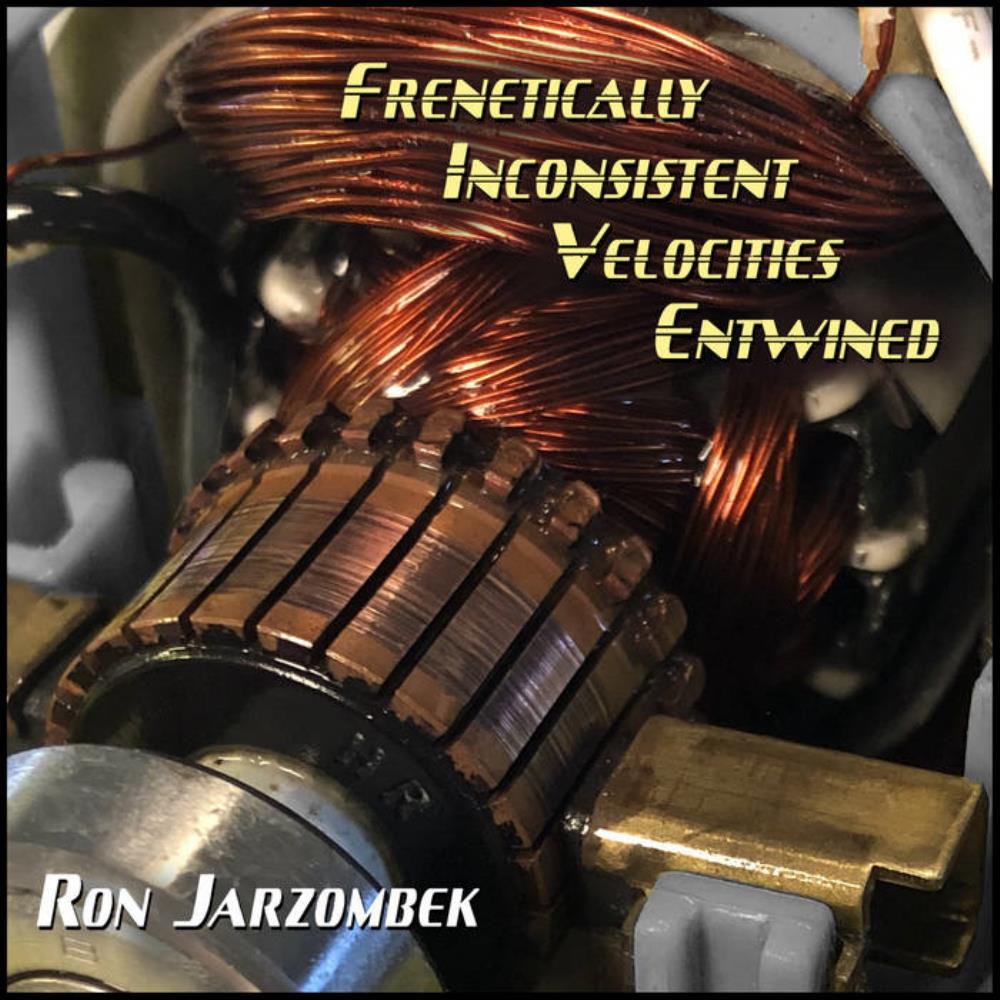 Ron Jarzombek Frenetically Inconsistent Velocities Entwined album cover