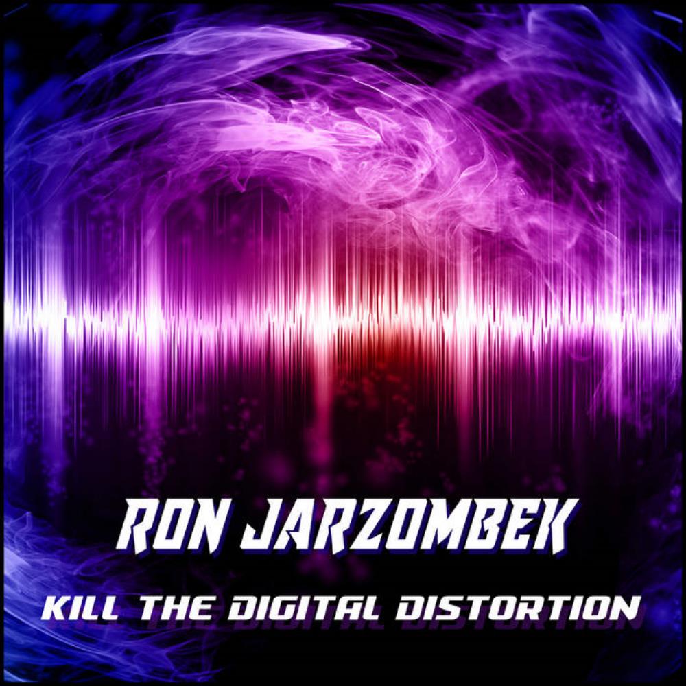 Ron Jarzombek - Kill the Digital Distortion CD (album) cover