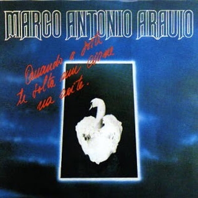 Marco Antnio Arajo - Quando A Sorte Te Solta Um Cisne Na Noite CD (album) cover