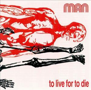 Man - To Live For To Die CD (album) cover