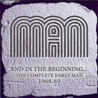 Man And in the Beginning (The Complete Early Man 1968-69) album cover