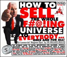Sir Millard Mulch - How to Sell the Whole F#@!ing Universe to Everybody...Once and for all! CD (album) cover