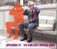 Specimen 37 - The Endless Looping Game CD (album) cover