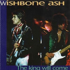 Wishbone Ash The King Will Come album cover