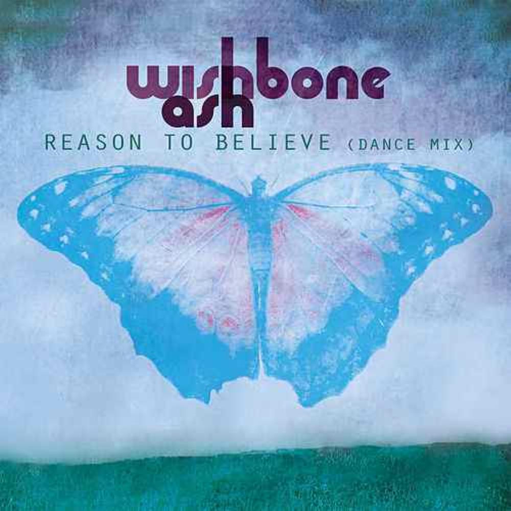 Wishbone Ash Reason to Believe (Dance Mix) album cover