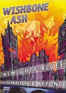 Wishbone Ash Almighty Blues: London & Beyond album cover