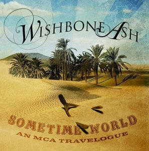 Wishbone Ash - Sometime World: An MCA Travelogue CD (album) cover