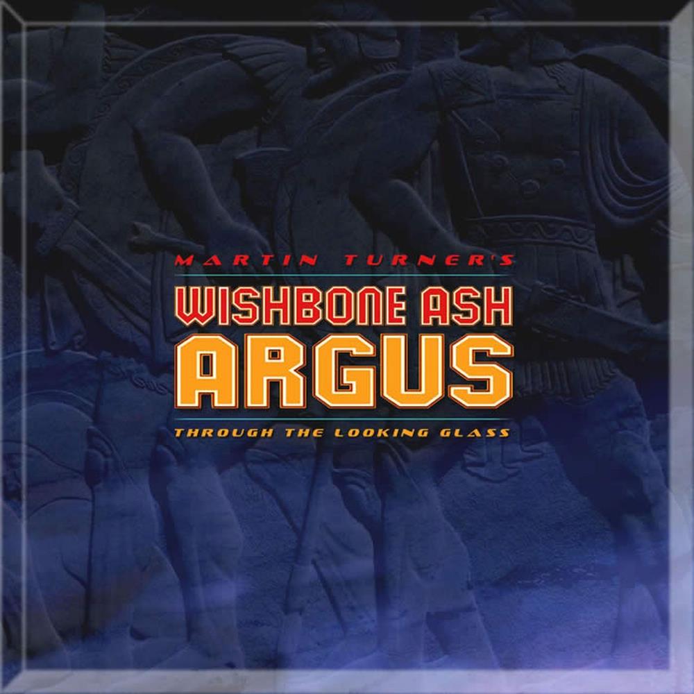 Wishbone Ash - Martin Turner's Wishbone Ash: Argus - Through The Looking Glass CD (album) cover