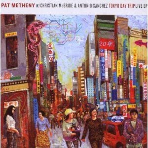 Pat Metheny - Tokyo Day Trip Live EP (with  Christian McBride  and Antonio Snchez) CD (album) cover