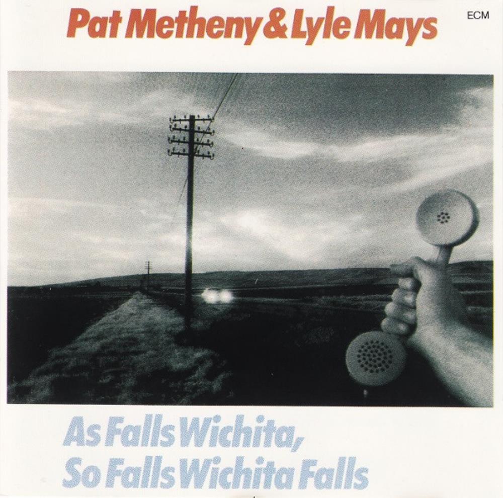 Pat Metheny Pat Metheny & Lyle Mays: As Falls Wichita, So Falls Wichita Falls album cover