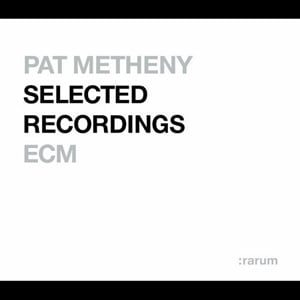 Pat Metheny - Rarum: Selected Recordings CD (album) cover