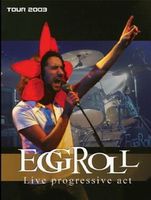 Eggroll - Eggroll: Live Progressive Act - Tour 2003 CD (album) cover