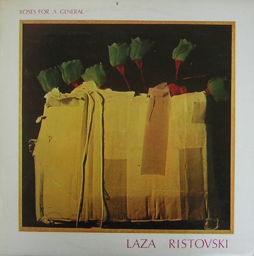 Laza Ristovski - Roses For A General CD (album) cover