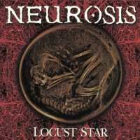 Neurosis Locust Star album cover
