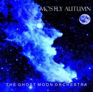 Mostly Autumn - The Ghost Moon Orchestra CD (album) cover