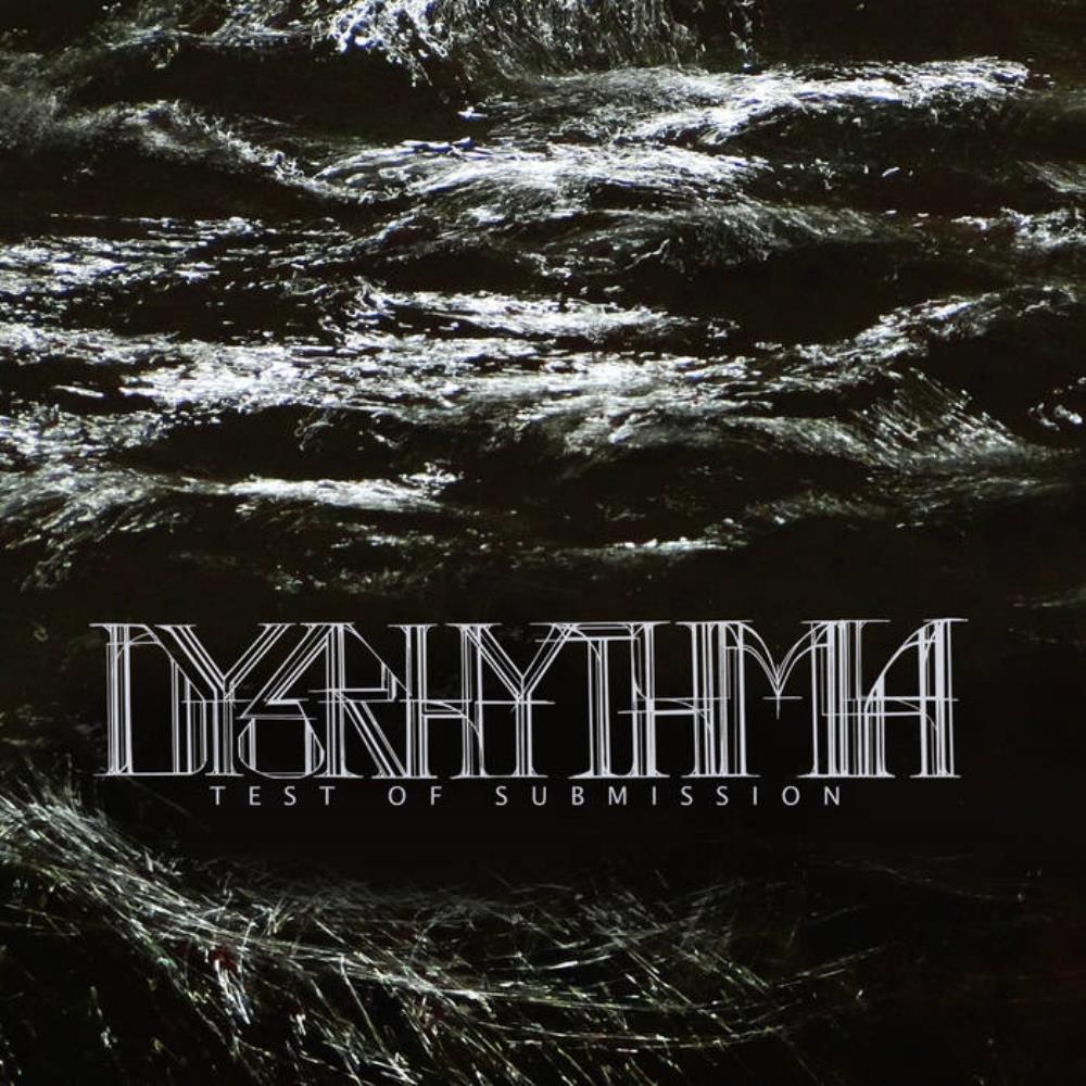 Dysrhythmia - Test Of Submission CD (album) cover