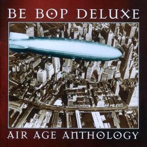 Be Bop Deluxe - Air Age Anthology CD (album) cover