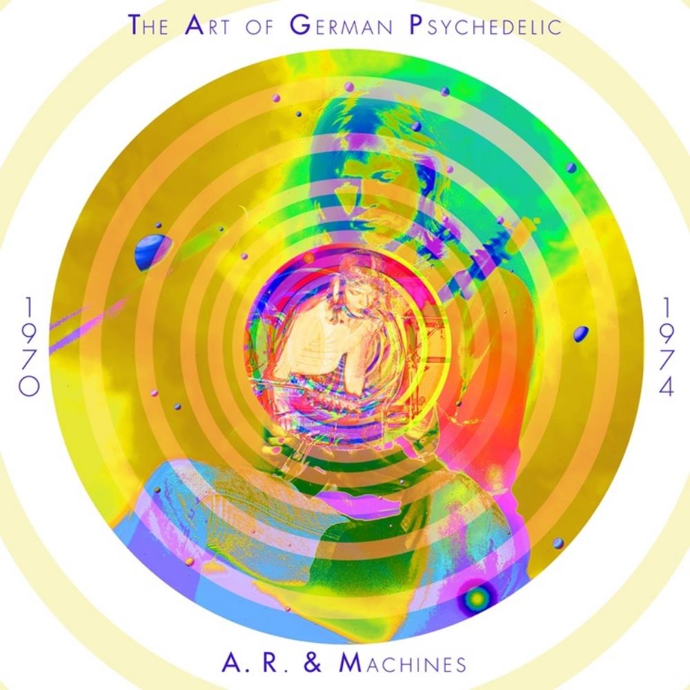 A.R. & Machines - The Art Of German Psychedelic 1970-74 CD (album) cover