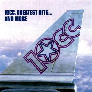 10cc - Greatest Hits... And More CD (album) cover