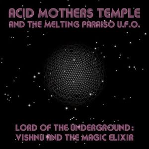 Acid Mothers Temple Lord of the Underground: Vishnu and the Magic Elixir album cover