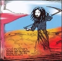 Acid Mothers Temple Acid Mothers Temple and The Melting Paraiso fo: The Day Before The Sky Fell In album cover