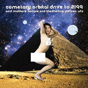 Acid Mothers Temple - Cometary Orbital Drive to 2199 CD (album) cover