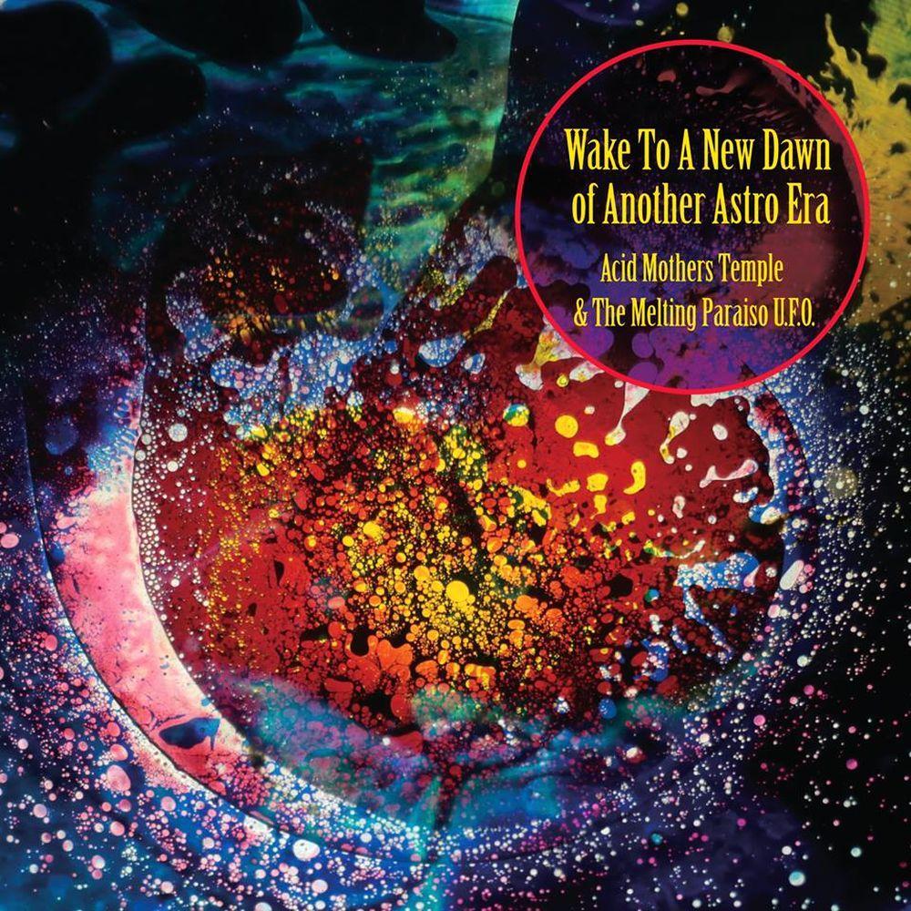 Acid Mothers Temple - Wake to a New Dawn of Another Astro Era CD (album) cover