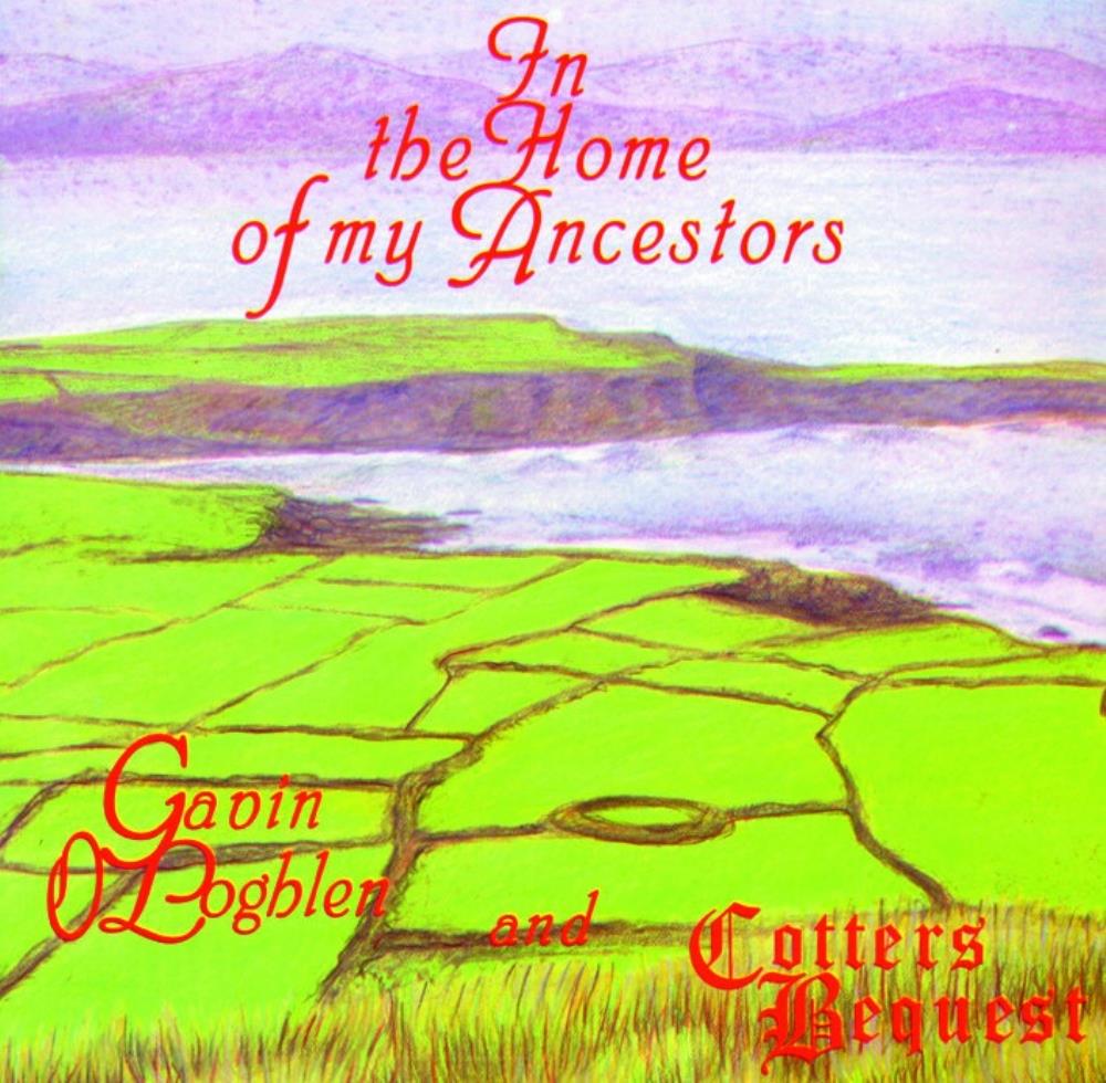 Gavin O'Loghlen & Cotters Bequest In The Home Of My Ancestors album cover