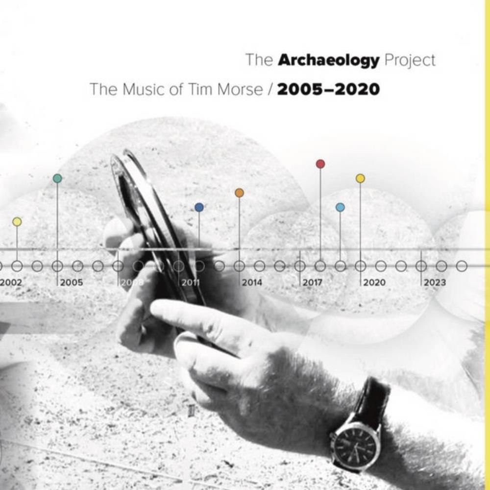 Tim Morse - The Archaeology Project - The Music of Tim Morse / 2005-2020 CD (album) cover