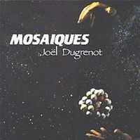 Joel Dugrenot Mosaques album cover