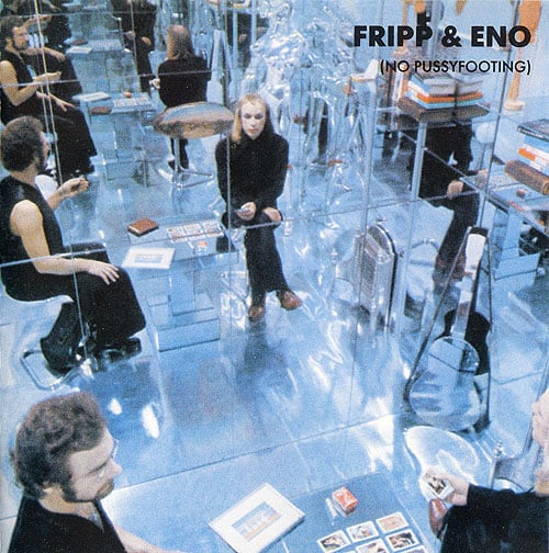 Fripp & Eno - (No Pussyfooting) CD (album) cover