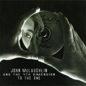 John McLaughlin - To The One (with the 4-th Dimension) CD (album) cover