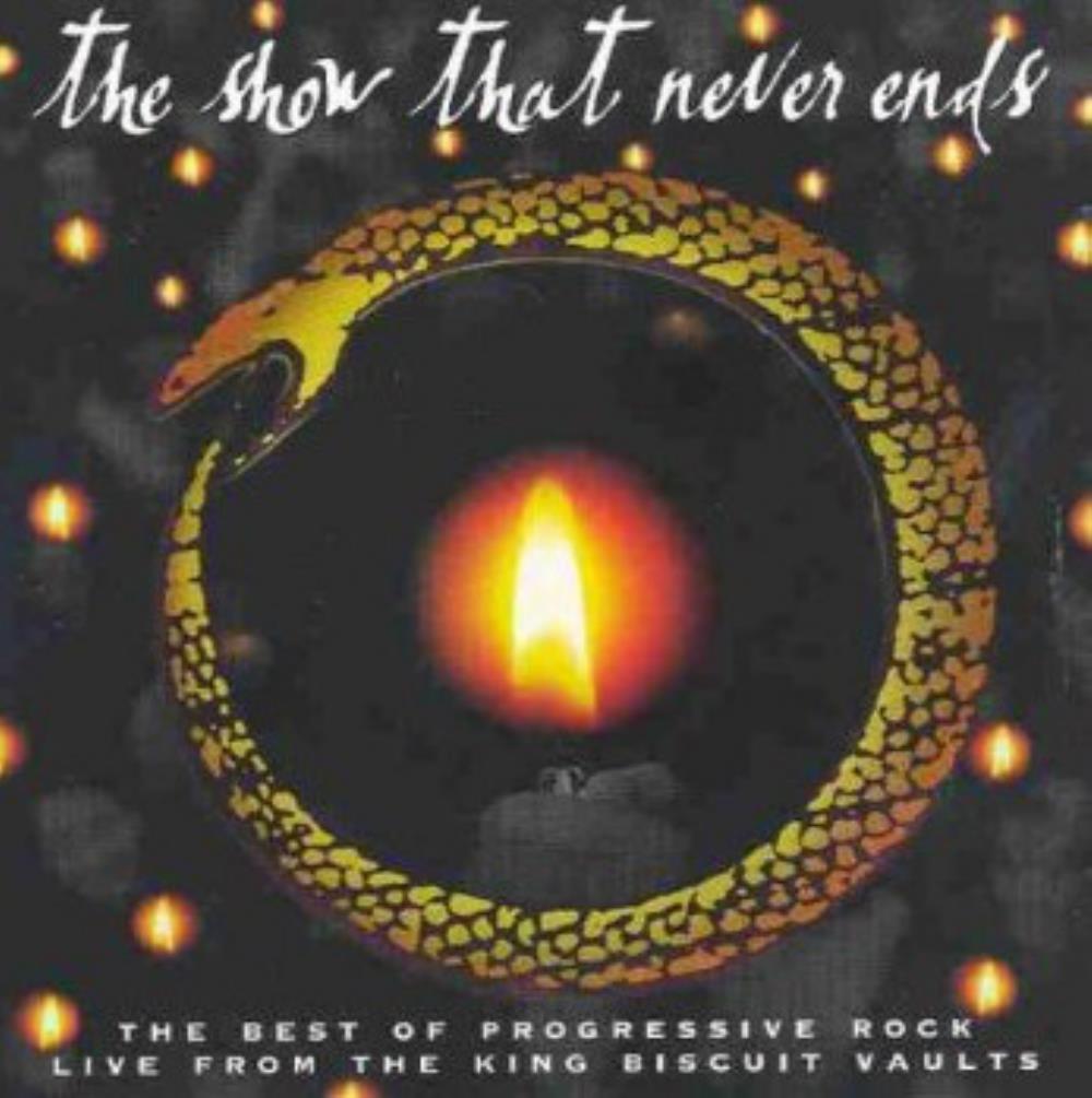 Various Artists (Concept albums & Themed compilations) - The Show That Never Ends: The Best of Progressive Rock - Live from the King Biscuit Vaults CD (album) cover