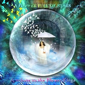 Various Artists (Tributes) A Flower Full of Stars: A Tribute to The Flower Kings album cover