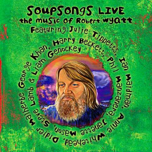 Various Artists (Tributes) Soupsongs Live (Robert Wyatt tribute) album cover