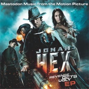 Mastodon - Jonah Hex: Revenge Gets Ugly EP CD (album) cover