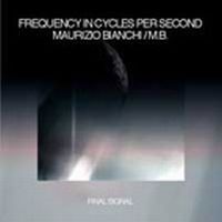 Maurizio Bianchi Final Signal (collaboration with Frequency in Cycles per Second) album cover