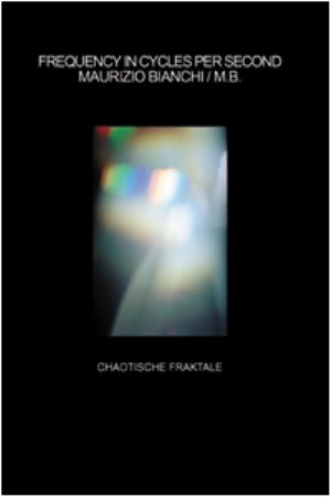 Maurizio Bianchi - Chaotische Fraktale (collaboration with Frequency in Cycles per Second) CD (album) cover