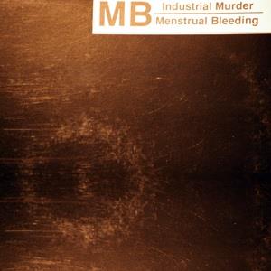 Maurizio Bianchi - Industrial Murder / Menstrual Bleeding CD (album) cover