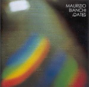 Maurizio Bianchi - Dates CD (album) cover