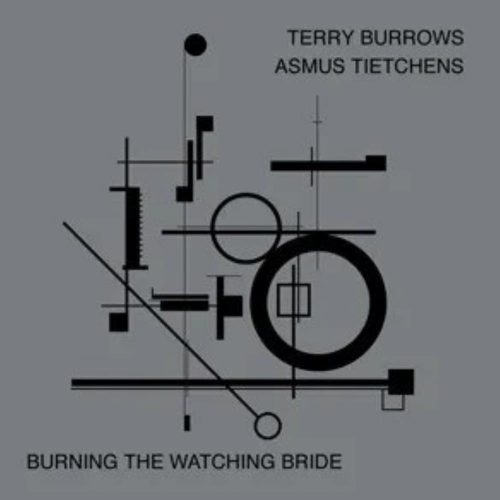 Asmus Tietchens Asmus Tietchens & Terry Burrows: Burning the Watching Bride album cover