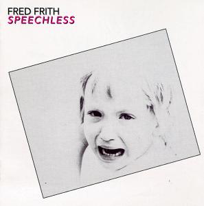 Fred Frith - Speechless CD (album) cover