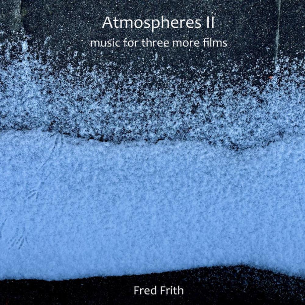 Atmospheres II (Music for Three More Films) by Frith, Fred album rcover