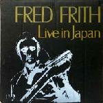 Fred Frith - Live In Japan:The Guitars On The Table Approach CD (album) cover